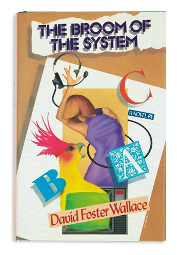 WALLACE, DAVID FOSTER. Broom of the System.